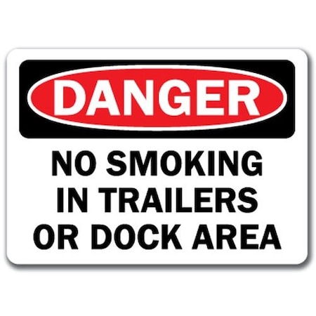Danger Sign-No Smoking In Trailers Or Dock Area-10in X 14in OSHA Safety Sign